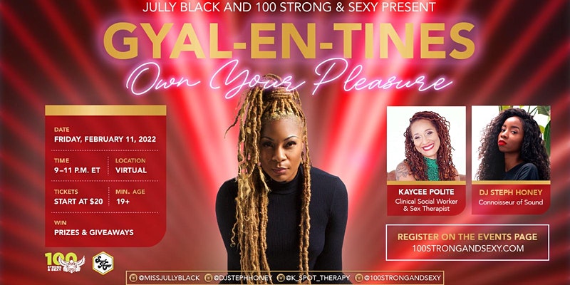 Jully Black and 100 Strong & Sexy Presents… Gyal-En-Tines ~ Part 2 - REPLAY